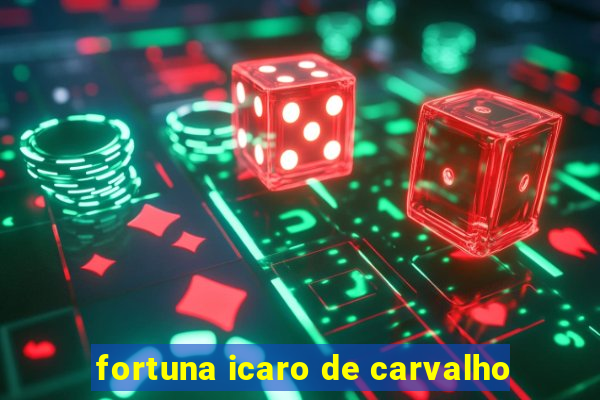 fortuna icaro de carvalho